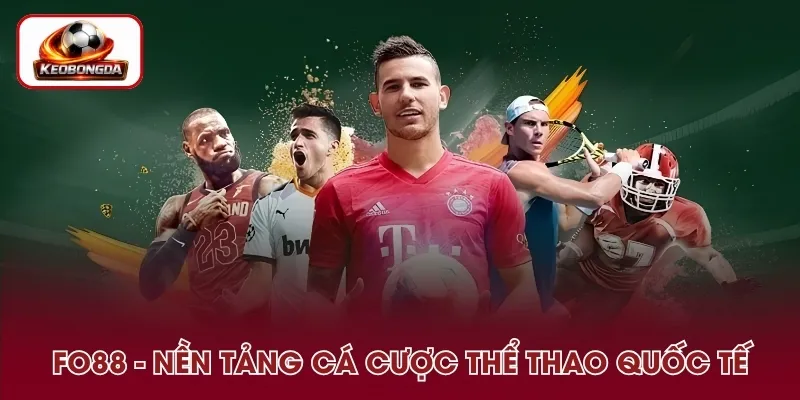 FO88 - Nền Tảng Cá Cược Thể Thao Quốc Tế 2026
