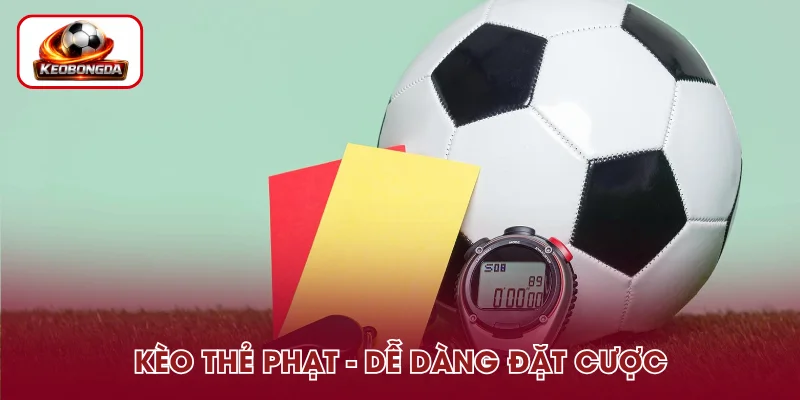 Kèo Thẻ Phạt - Hình Thức Cược Đặc Biệt Dành Cho Người Mới