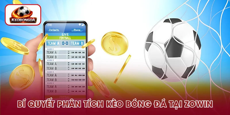Phương pháp soi kèo bóng đá tại ZOWIN hiệu quả