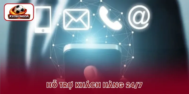 Kênh chăm sóc khách hàng tận tâm, phản hồi xuyên suốt ngày đêm